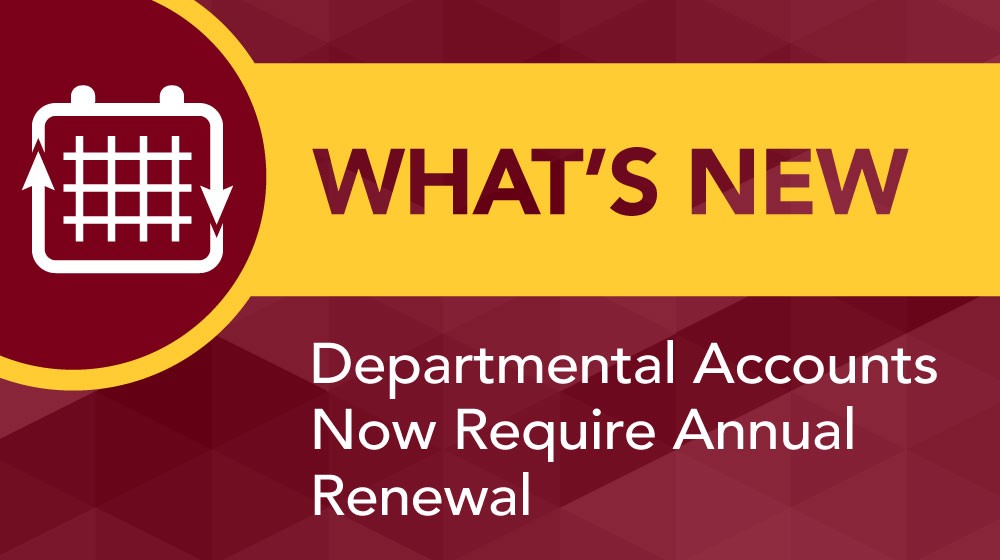 What's New: Departmental Accounts now require annual renewal