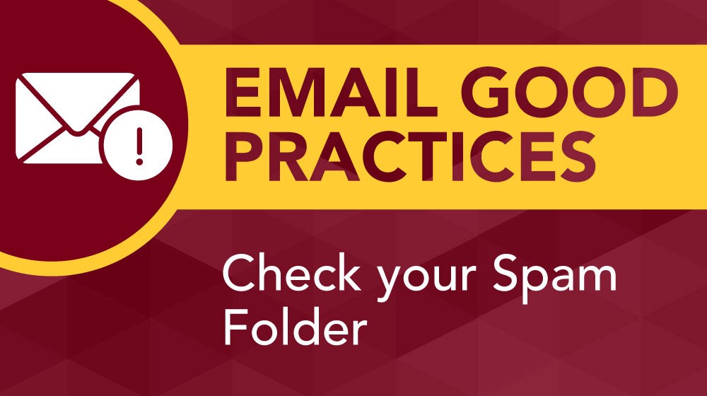 Email Good Practices Check Your Spam Folder Itumn The People