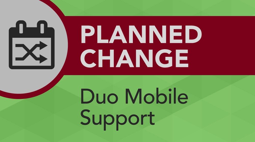 Planned Change: Duo Mobile Support banner