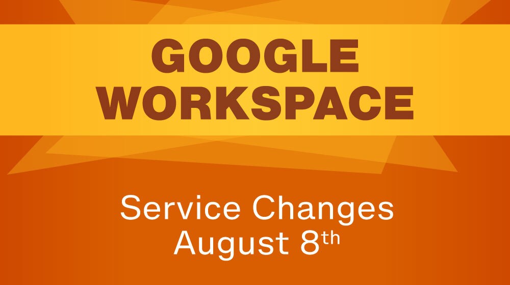 Google Workspace Service Changes August 8