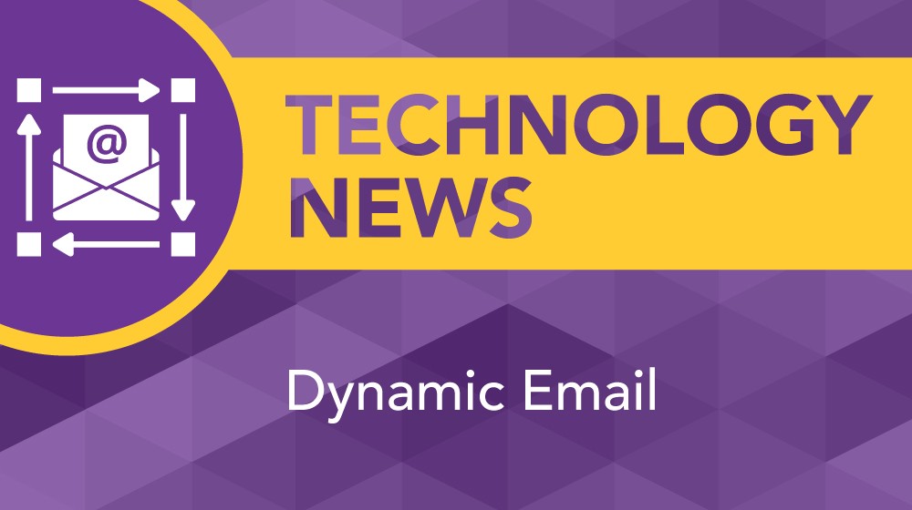 Technology News: Dynamic Email