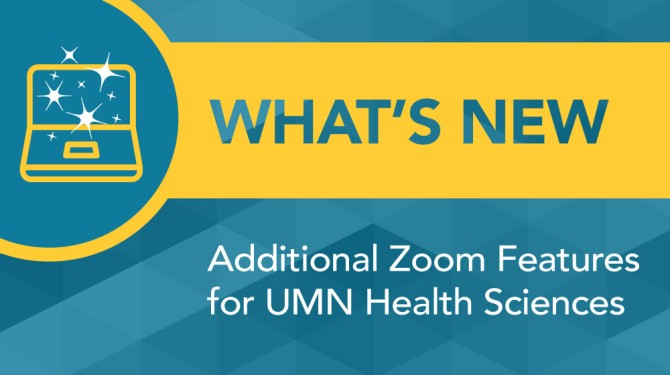 What's New: Additional Zoom Features for UMN Health Sciences