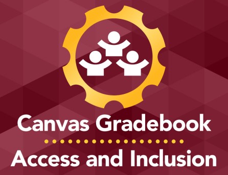 alt="maroon field with gold cog icon, in the center are 3 people icons. Canvas Gradebook / Access Inclusion on bottom"
