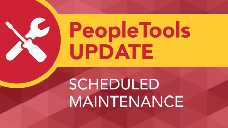 MyU & PeopleSoft will be unavailable during the PeopleTools upgrade on April 23-24